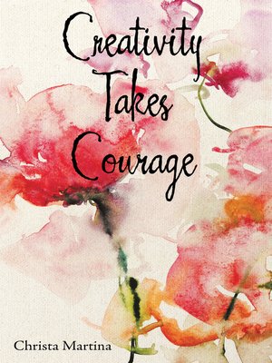 cover image of Creativity Takes Courage
